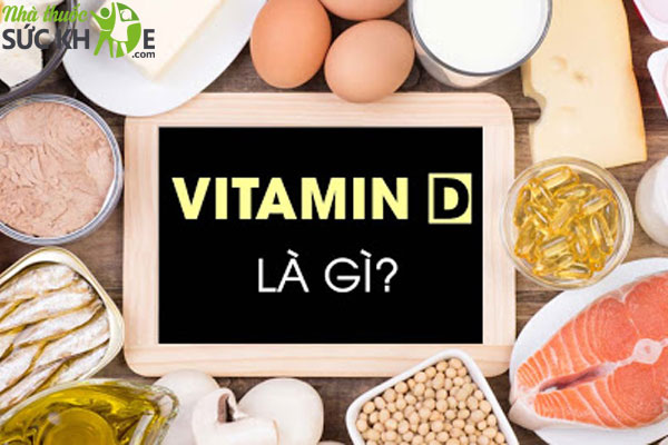 Vitamin D là gì? Vai trò của vitamin D, thiếu vitamin D